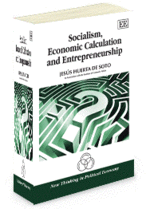 Socialism, Economic Calculation And Entrepreneurship: Jesus Huerta de Soto