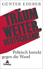 Träum weiter, Deutschland!: Günter Ederer