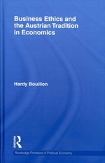 Business Ethics and the Austrian Tradition in Economics: Hardy Bouillon