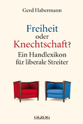 Freiheit oder Knechtschaft?: Gerd Habermann