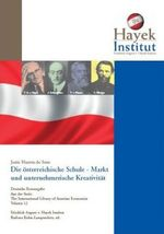 Die Österreichische Schule der Nationalökonomie - Markt und unternehmerische Kreativität: Friedrich A. v. Hayek Institut, Jesus Huerta de Soto