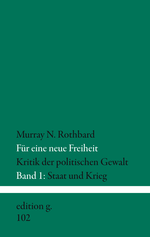 Für eine neue Freiheit – Band 1: Stefan Blankertz, Murray N. Rothbard