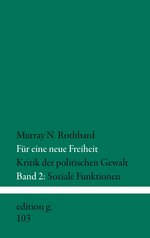 Für eine neue Freiheit – Band 2: Stefan Blankertz, Murray N. Rothbard