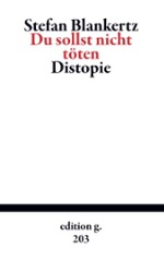 Du sollst nicht töten: Stefan Blankertz