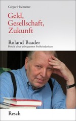 Geld, Gesellschaft, Zukunft: Gregor Hochreiter