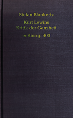 Kurt Lewins Kritik der Ganzheit: Stefan Blankertz