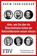 Alles, was Sie über die Österreichische Schule der Nationalökonomie wissen müssen: Rahim Taghizadegan