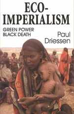 Eco-Imperialism: Paul K. Driessen
