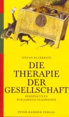 Die Therapie der Gesellschaft: Stefan Blankertz, Anke Doubrawa, Erhard Doubrawa