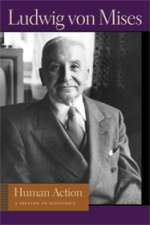 Human Action: Bettina Bien Greaves, Ludwig von Mises