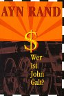 Wer ist John Galt?: Ayn Rand