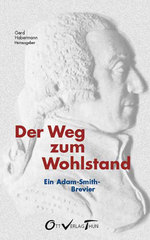Der Weg zum Wohlstand: Gerd Habermann, Adam Smith