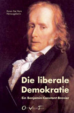 Die liberale Demokratie: Benjamin Constant, Karen Ilse Horn