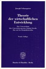 Theorie der wirtschaftlichen Entwicklung (Nachdruck der 4. Auflage von 1934): Joseph A. Schumpeter