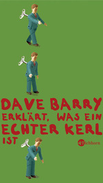 Dave Barry erklärt, was ein echter Kerl ist: Dave Barry