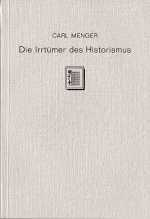 Die Irrtümer des Historismus: Carl Menger