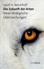 Die Zukunft der Arten: Josef H. Reichholf