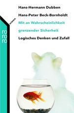 Mit an Wahrscheinlichkeit grenzender Sicherheit: Hans-Peter Beck-Bornholdt, Hans-Hermann Dubben
