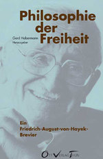 Philosophie der Freiheit: Gerd Habermann, Friedrich August von Hayek