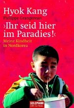 Ihr seid hier im Paradies!: Hyok Kang