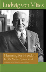 Planning for Freedom: Let the Market System Work: Bettina Bien Greaves, Ludwig von Mises