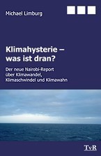 Klimahysterie — was ist dran? : Michael Limburg