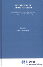 The Meaning of Ludwig von Mises: Jeffrey M. Herbener